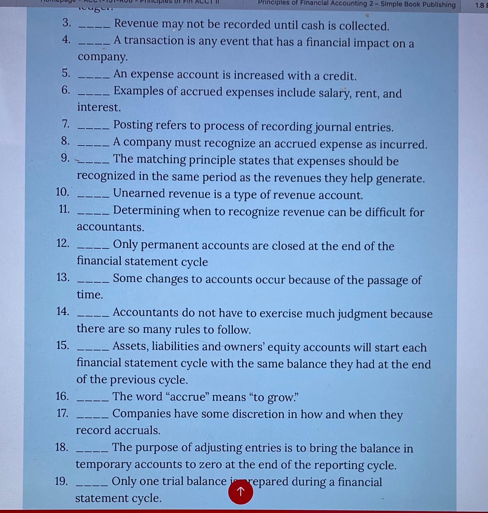 3. Revenue may not be recorded until cash is collected. 4. A