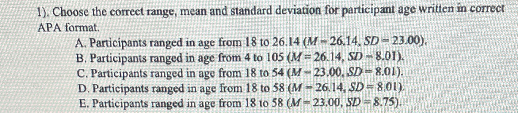 1). Choose the correct range, mean and standard deviation for participant