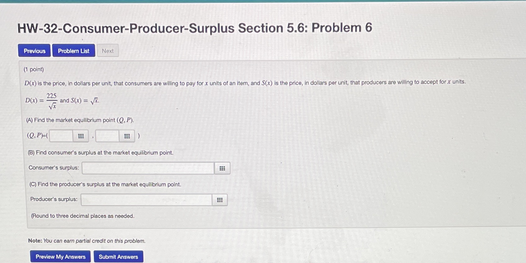 HW-32-Consumer-Producer-Surplus Section 5.6: Problem 6 Previous Problem List Next (1 point)