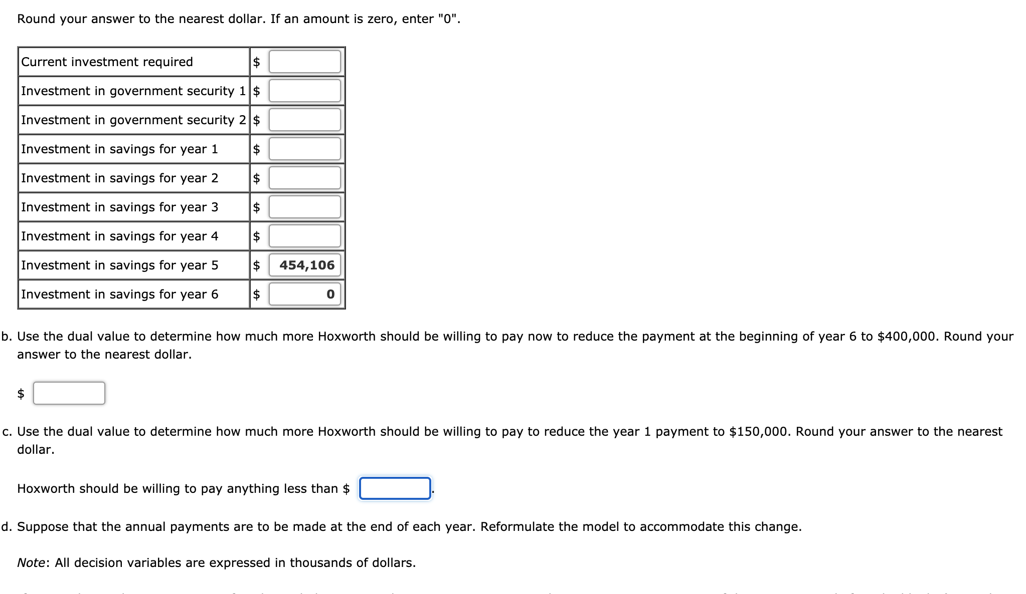 along with earnings on its investment, will cover the annual payments. Investment