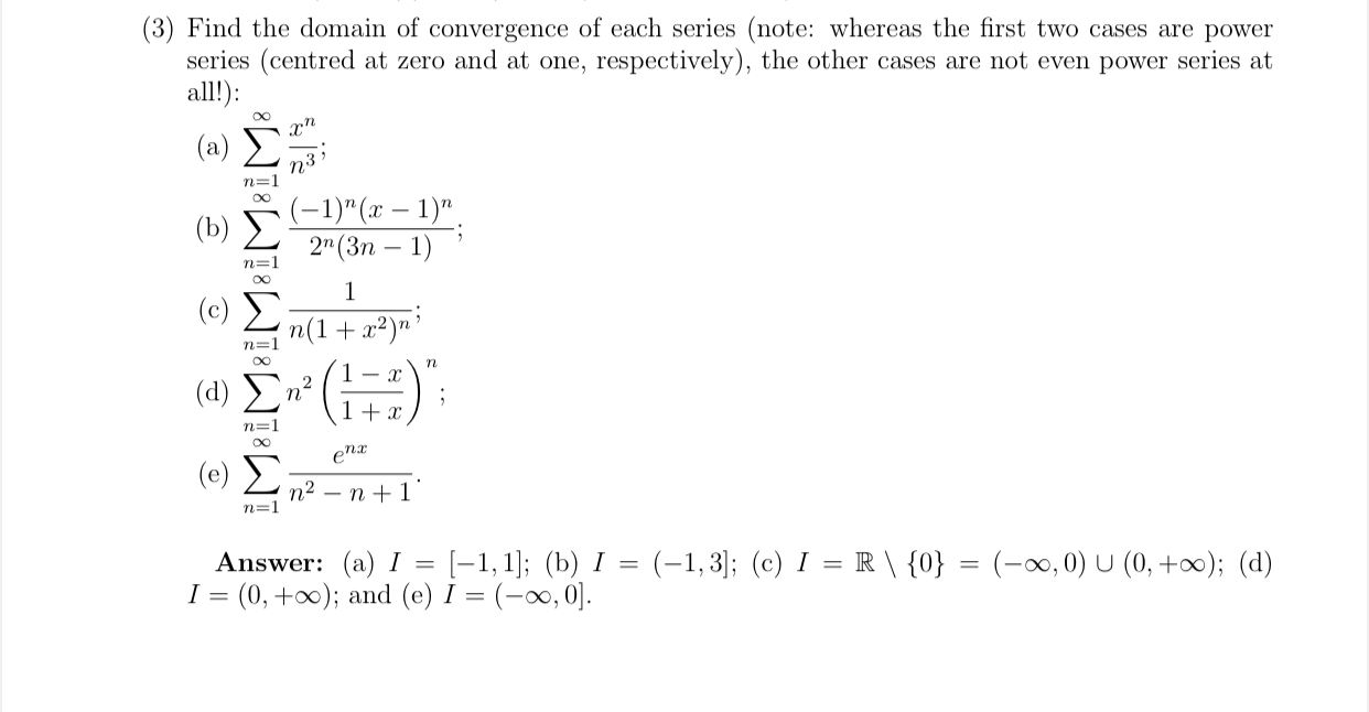 Find the domain of convergence of each series (note: whereas the first