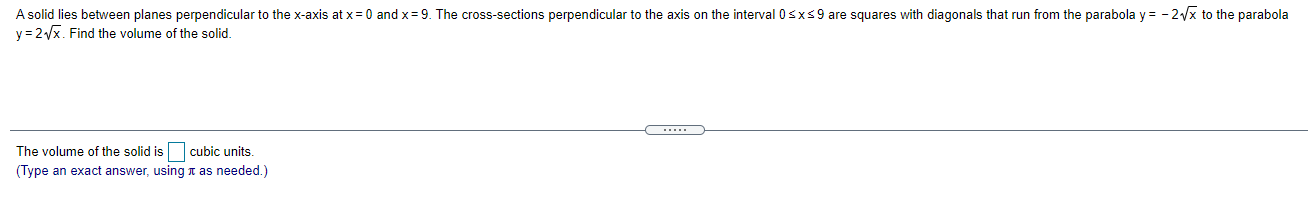 0 and x =9. The cross-sections perpendicular to the axis on the