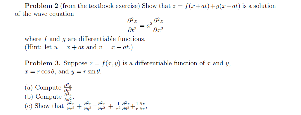  Problem 2 (from the textbook exercise) Show that z = f(:.c+at)