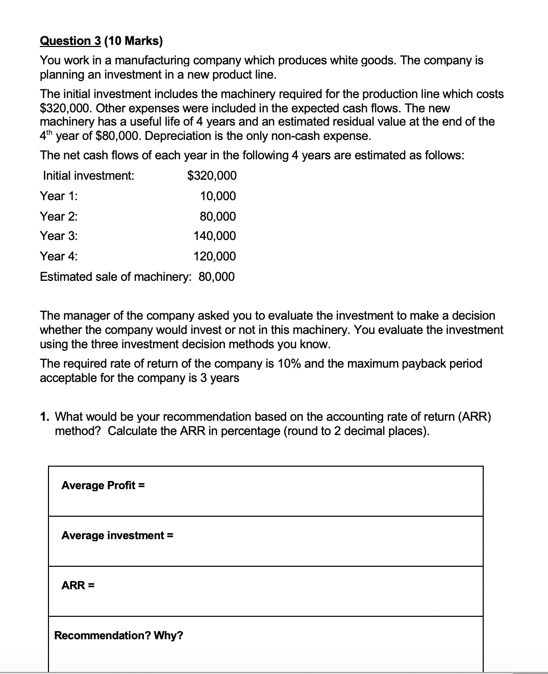 1.What would be your recommendation based on the payback period? Calculate
