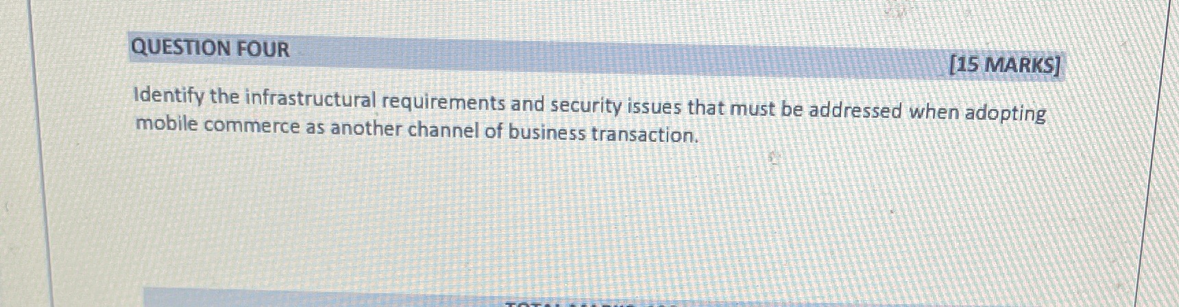 QUESTION FOUR fts MARKSJ Identify the infrastructural requirements and security issues that