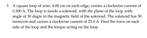 clockwise current Of 0.300 A. The loop is inside a solenoid, with