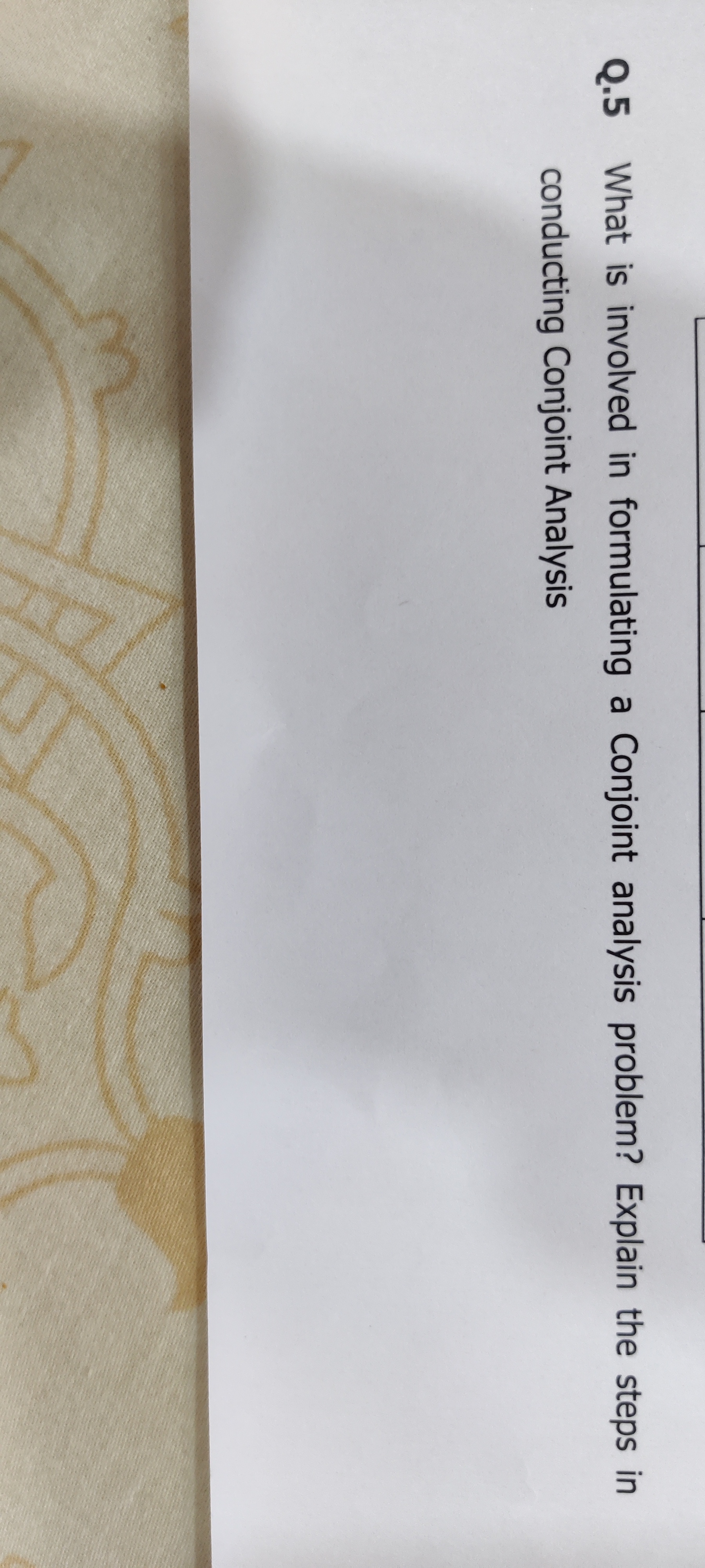 Q.5 What is involved in formulating a Conjoint analysis problem? Explain
