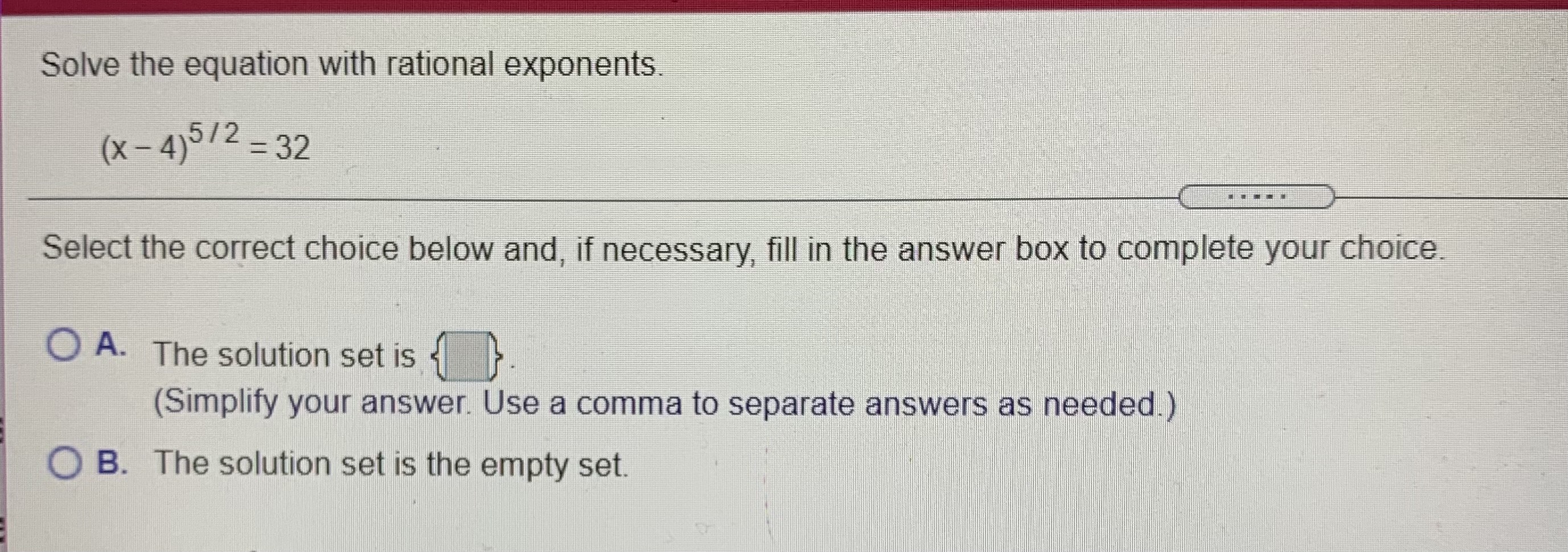 your choice. O A. The solution set is (Simplify your answer. Use