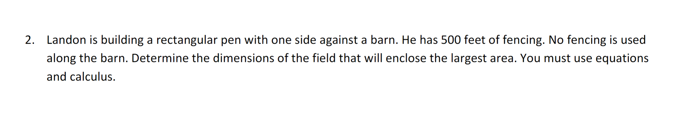 along the barn. Determine the dimensions of the field that will enclose