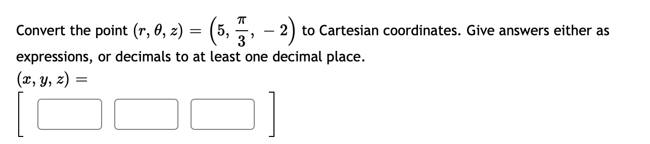 positive values for 9 and r. r(,9,z)= [DDS] 1171' 71' Convert the