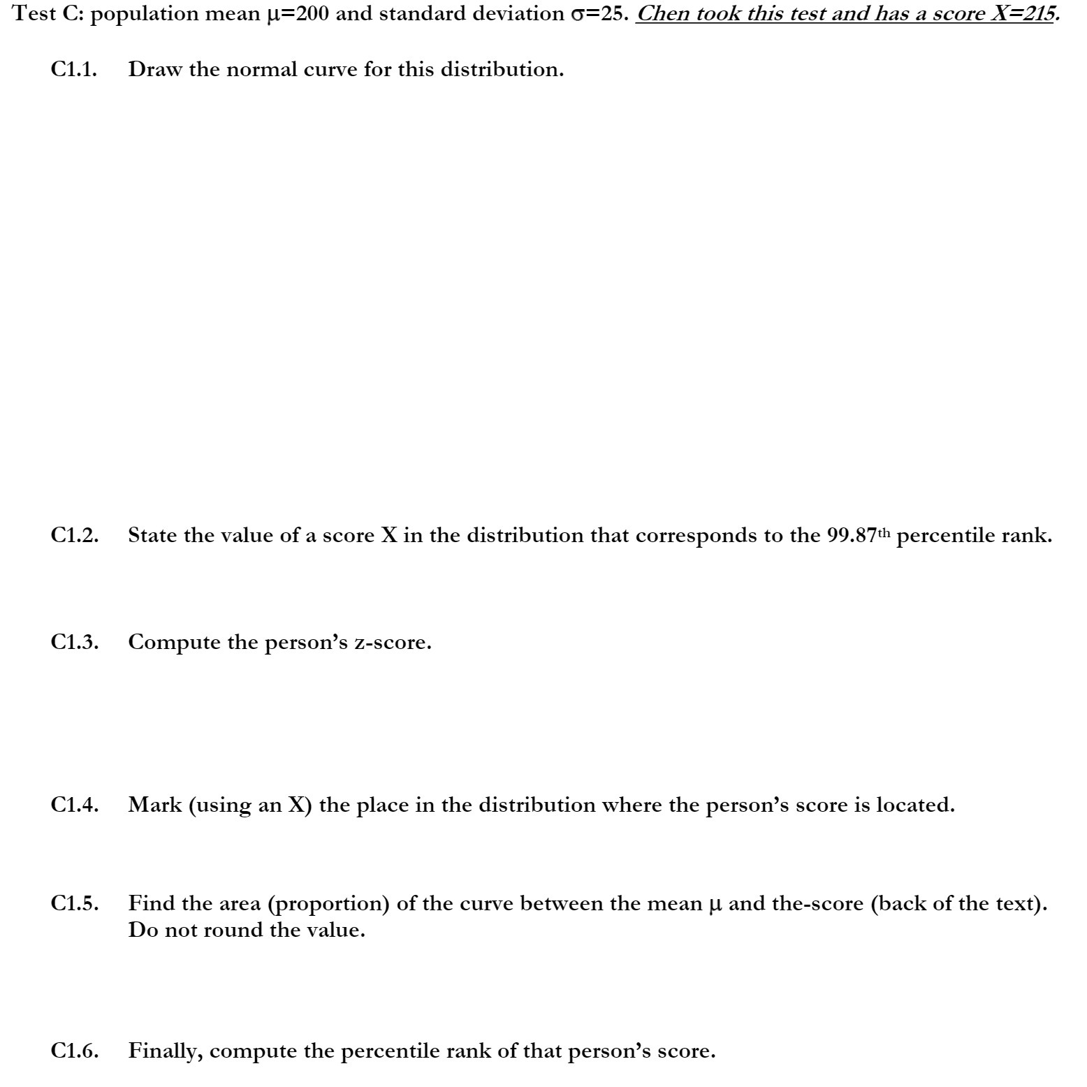 this test and has a score X=215. C151. Draw the normal curve