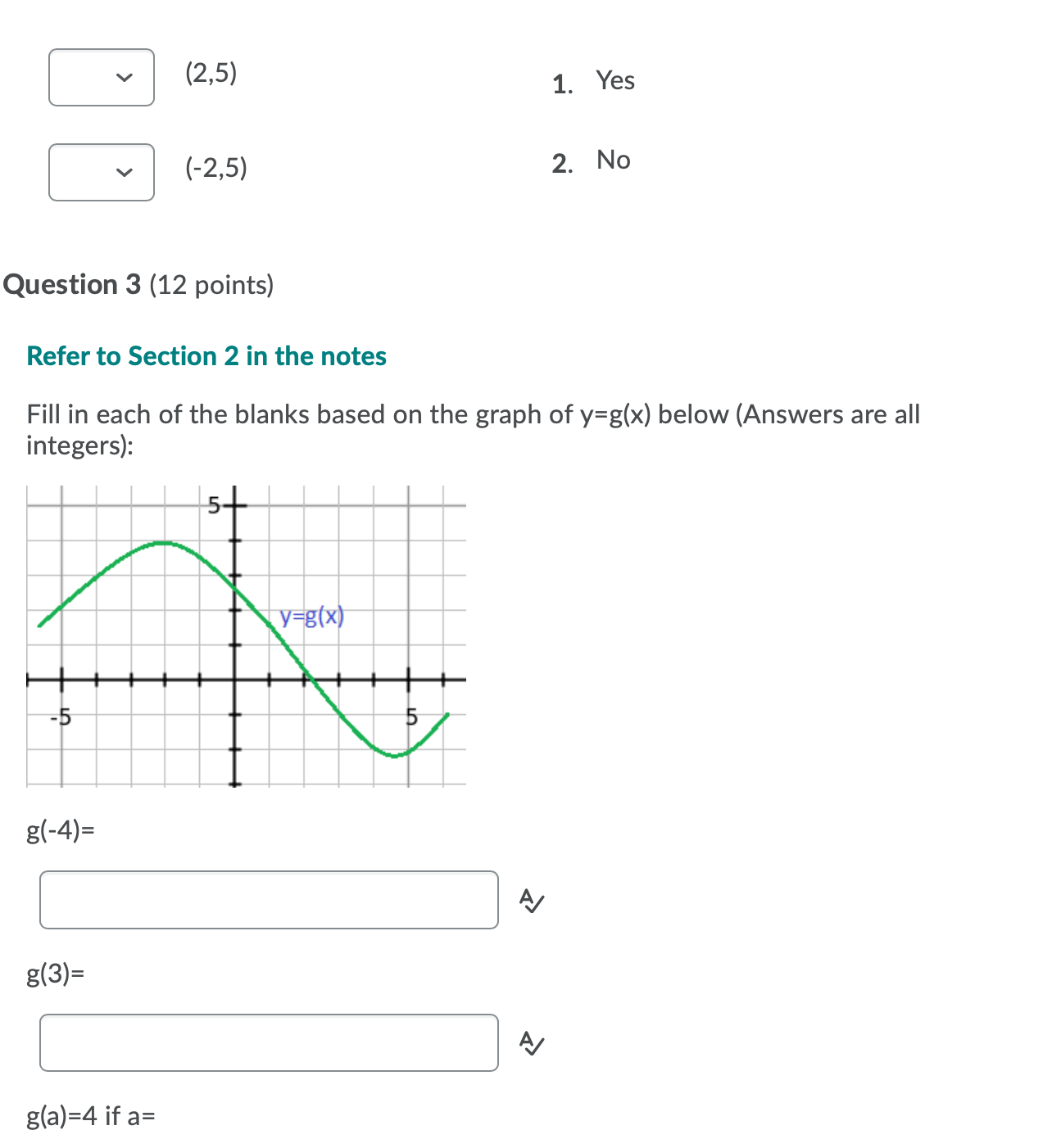 not on the graph ofy = (2,5) 1_ Yes Question 3 (12