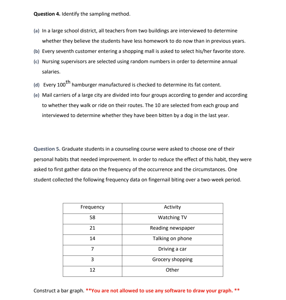  Question 4. Identify the sampling method. [a] In a large school