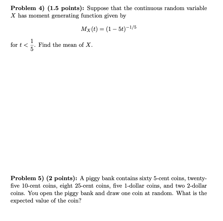 has moment generating function given by Mx(t) = (1 -5t)-1/5 for t