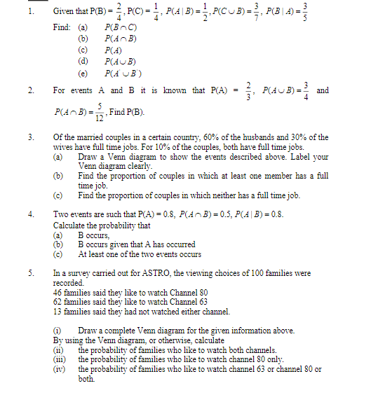 P(A |B) = = 1, P(CUB) = = , P(B| A) =