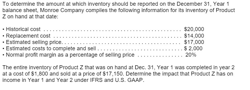  To determine the amount at which inventory should be reported on
