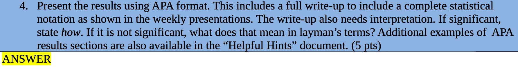 write-up to include a complete statistical notation as shown in the weekly