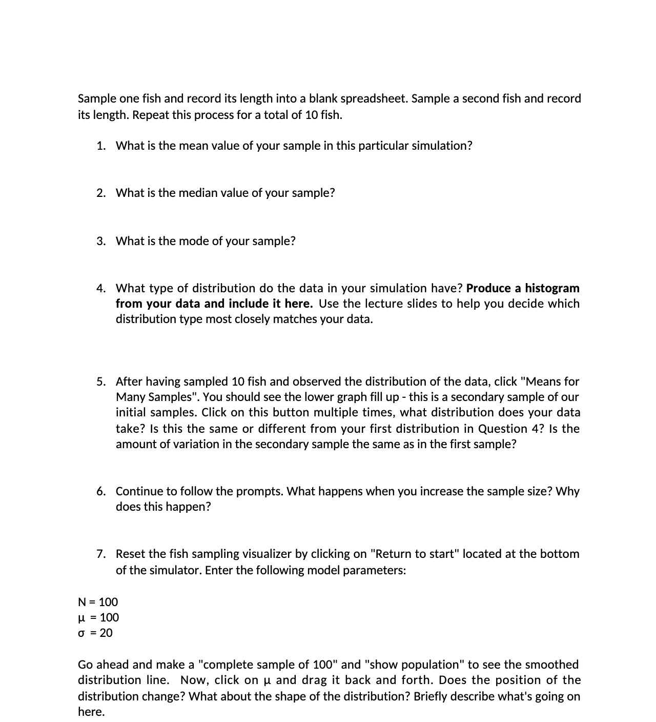 Sample a second fish and record its length. Repeat this process for