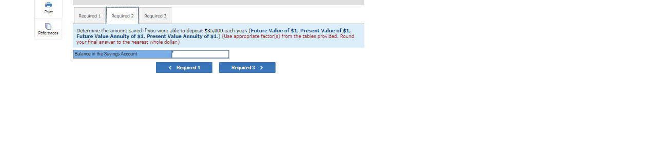 each year. 1.36 Required: points 1. Determine how much you will have