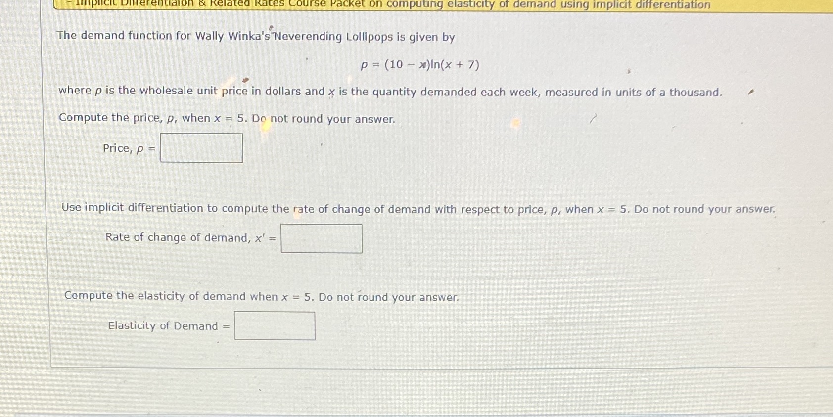 demand using implicit differentiation The demand function for Wally Winka's Neverending Lollipops