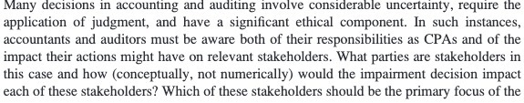 Many decisions in accounting and auditing involve considerable uncertainty, require the