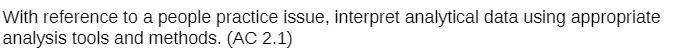 With reference to a people practice issue, interpret analytical data using appropriate