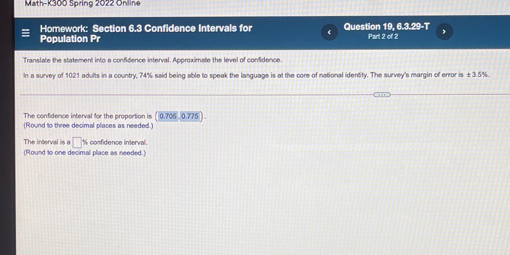  Math-K300 Spring 2022 Online E Homework: Section 6.3 Confidence Intervals for