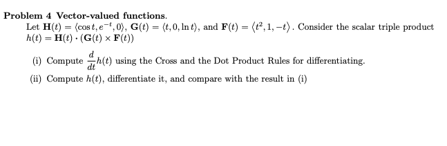 scalar triple product h(t) = H(t) . (G(t) x F(t)) (i) Compute