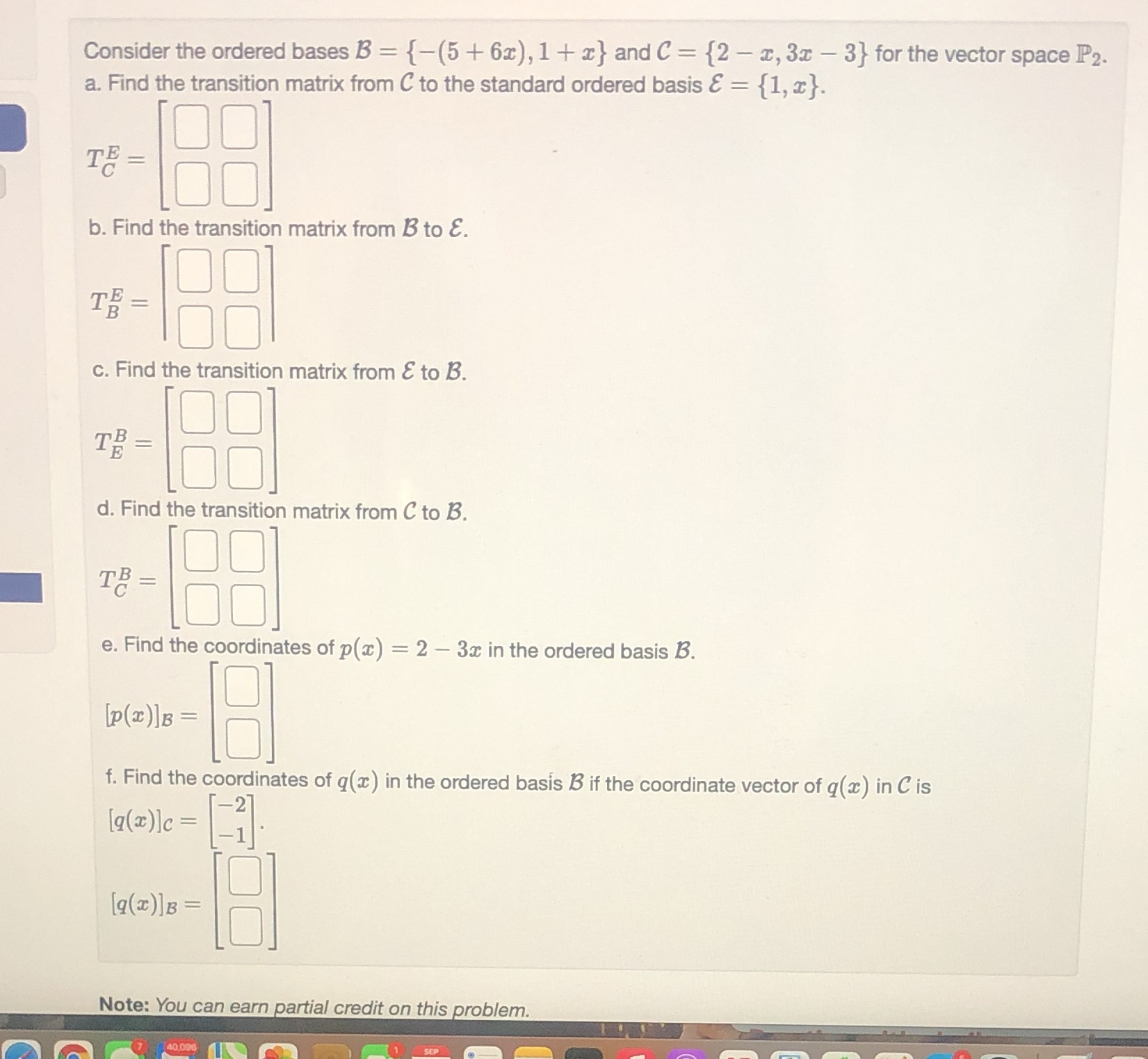 Q11 Consider the ordered bases B = {-(5 + 6x), 1