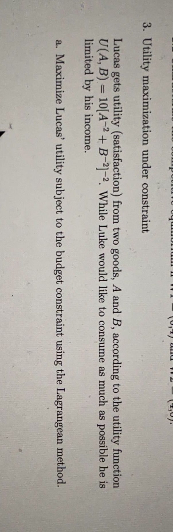 goods, A and B, according to the utility function U(A, B) =