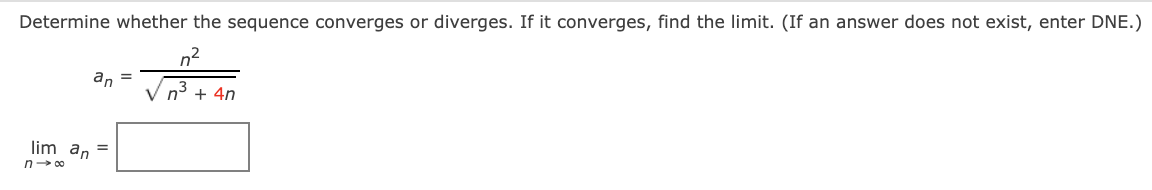 converges, find the limit. (If an answer does not exist, enter DNE.)