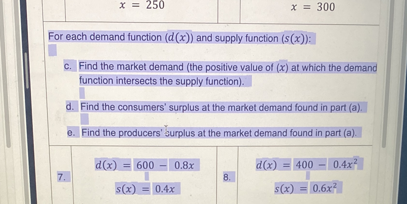 (x)) and supply function (s(x)): C. Find the market demand (the positive