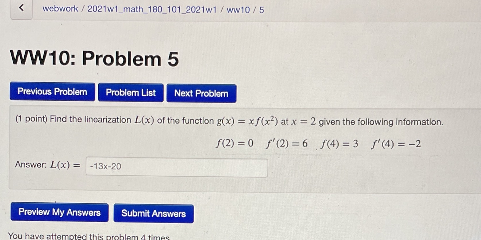Problem (1 point) Find the linearization L(x) of the function g(x) =