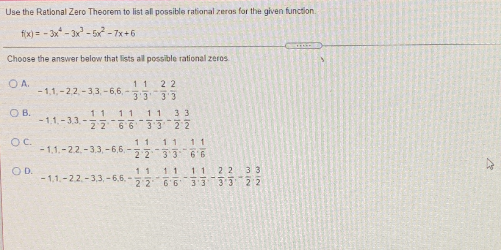for the given function. f(x) = - 3x4-3x3-5x2-7x+6 Choose the answer below