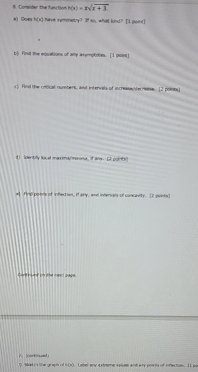 a) Does h(x) have symmetry? If so, what kind? [1 point] b)