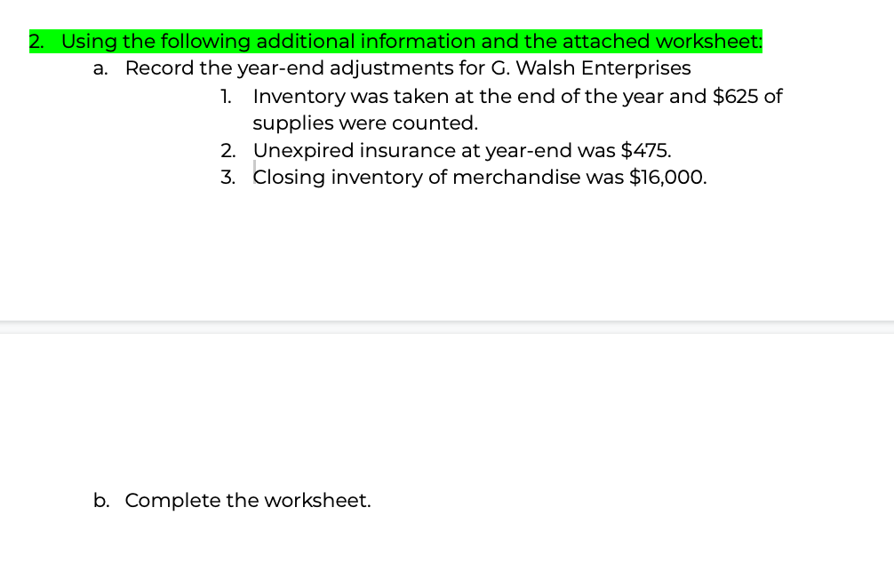 were counted. 2. Unexpired insurance at year-end was $475. 3. Closing inventory