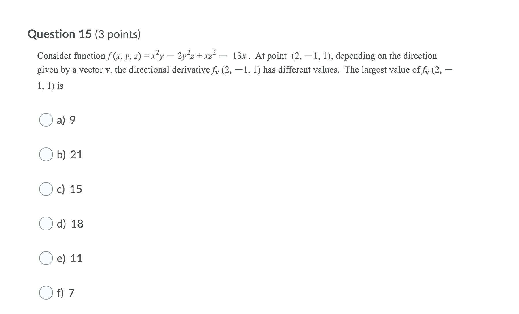 direction given by a vectorv, the directional derivativefv(2,{"version":"1.1","math":"-"}1, 1) has different values.The