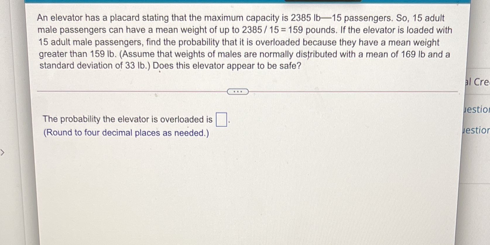  An elevator has a placard stating that the maximum capacity is