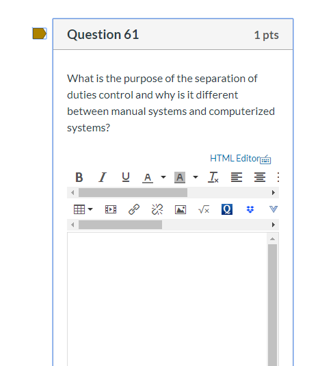 1 pts What is the purpose of the separation of duties control