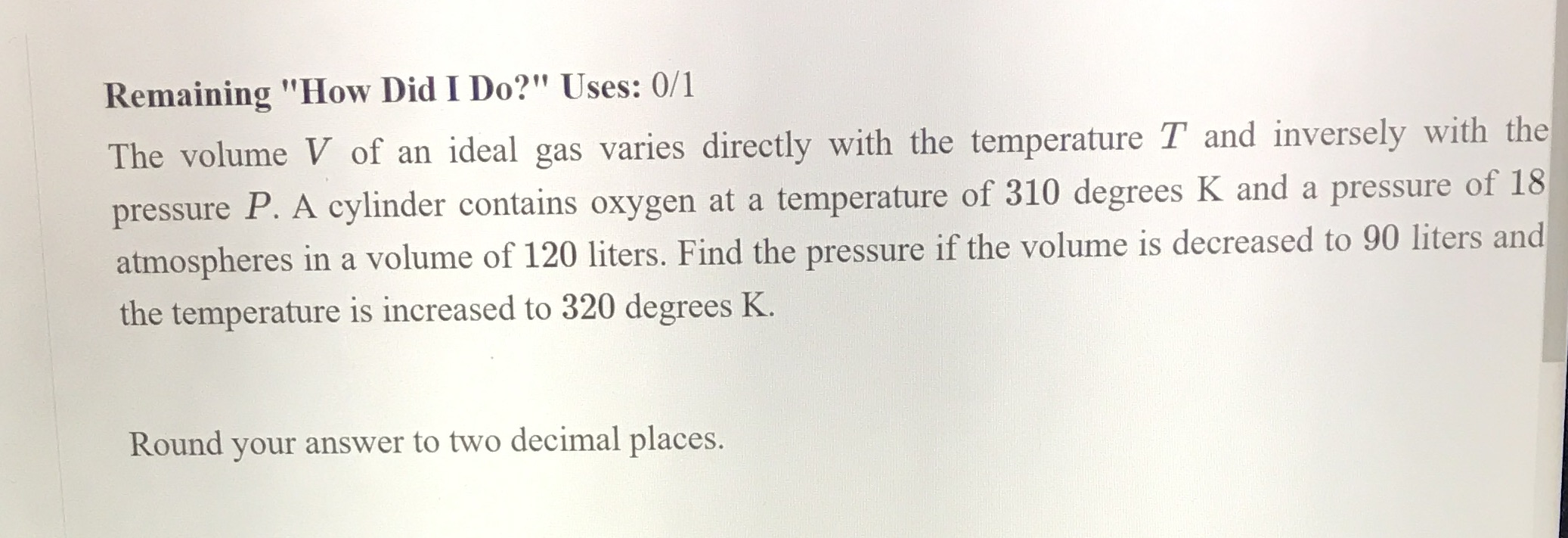 Remaining "How Did I Do?" Uses: 0/1 The volume V of