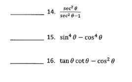 number or one trig function. 1. (sec # ) (cos #) 2.