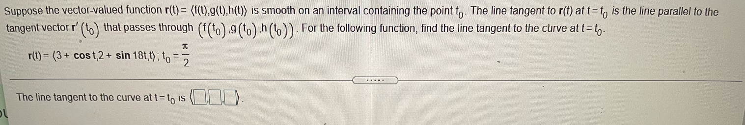  Suppose the vector-valued function r(t) = (f(t),g(t), h(t)) is smooth on