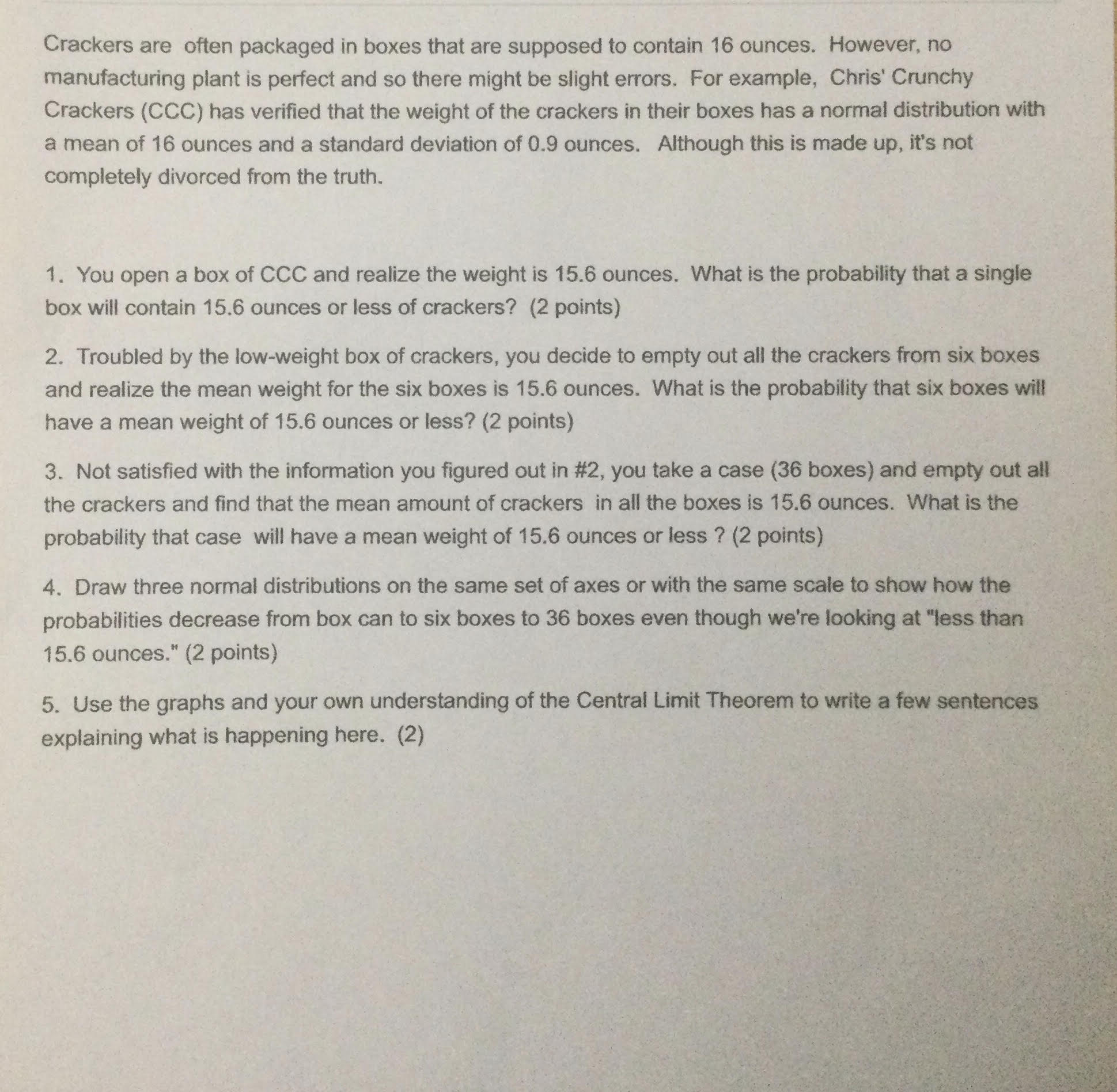 16 ounces. However, no manufacturing plant is perfect and so there might