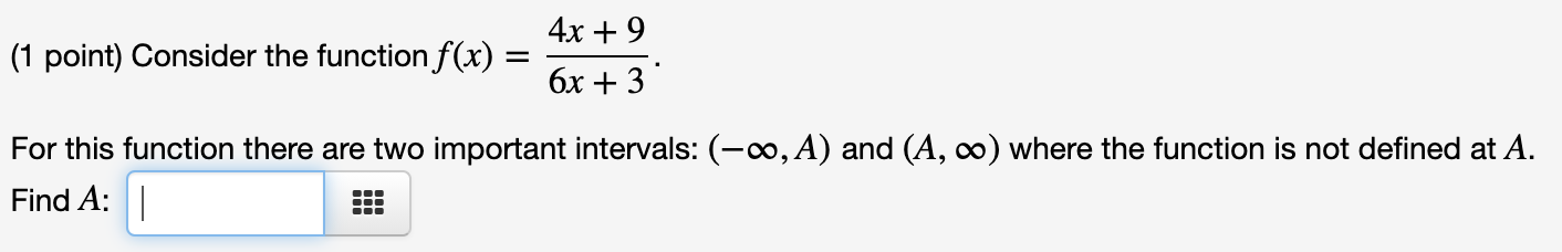  4x+9 6x+3I (1 point) Consider the function f(x) = For this