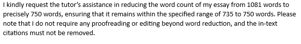 I kindly request the tutor's assistance in reducing the word count of