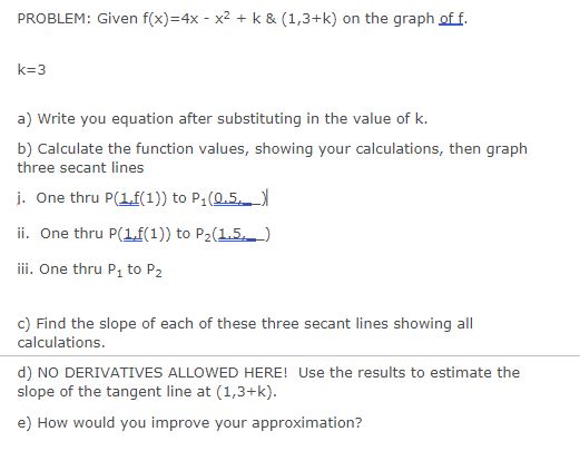 PROBLEM: Given f(x)=4x - x2 + k & (1,3+k) on the