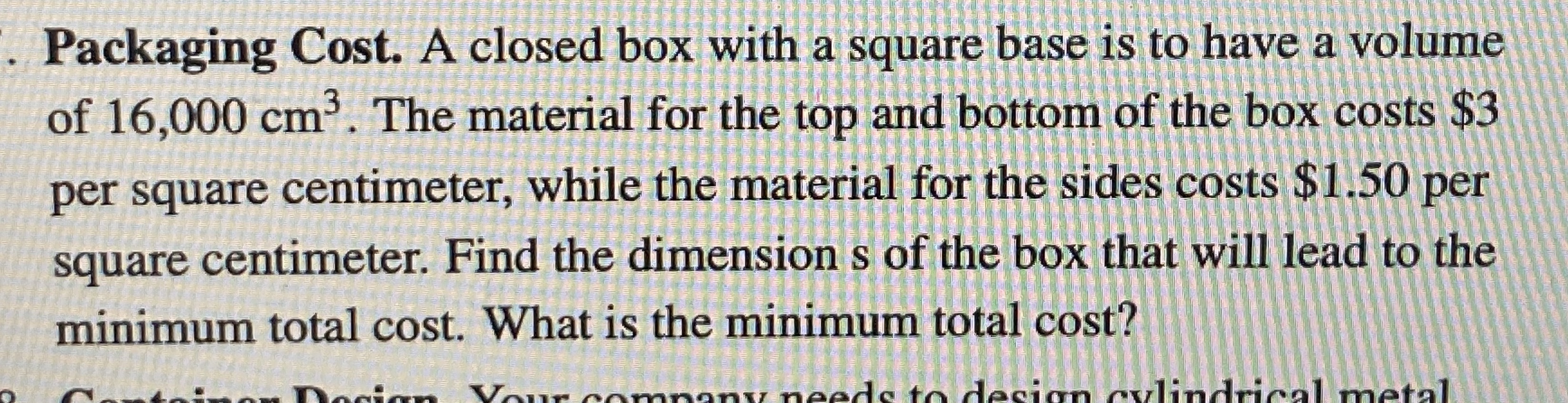  Packaging Cost. A closed box with a square base is to