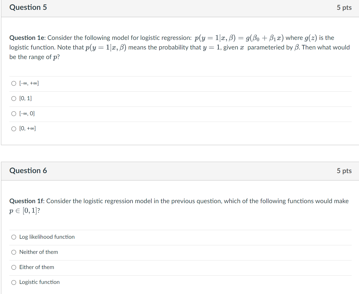 range outside of 0 and 1. O True O False Question 2