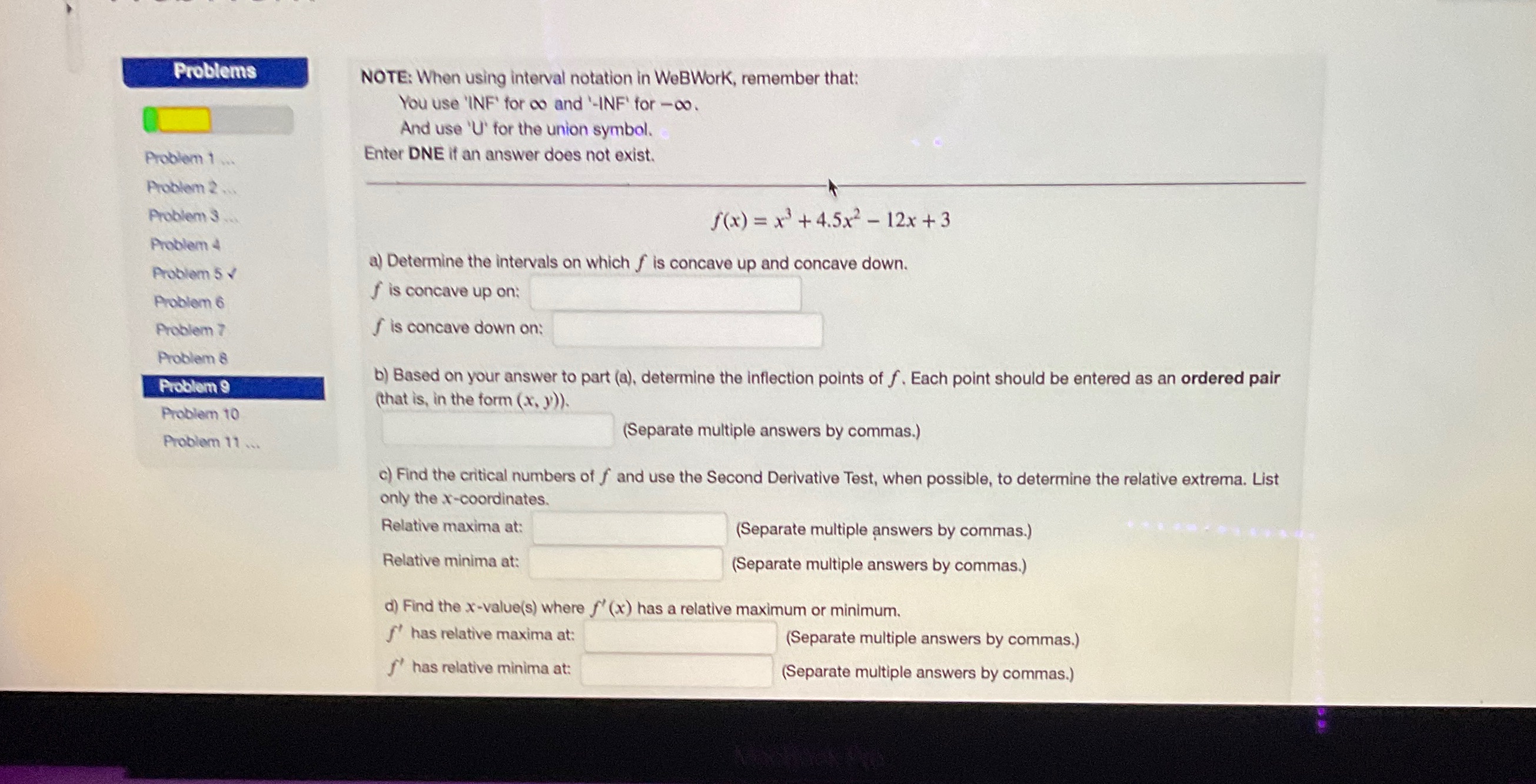 Problems NOTE: When using interval notation in WeBWork, remember that: You