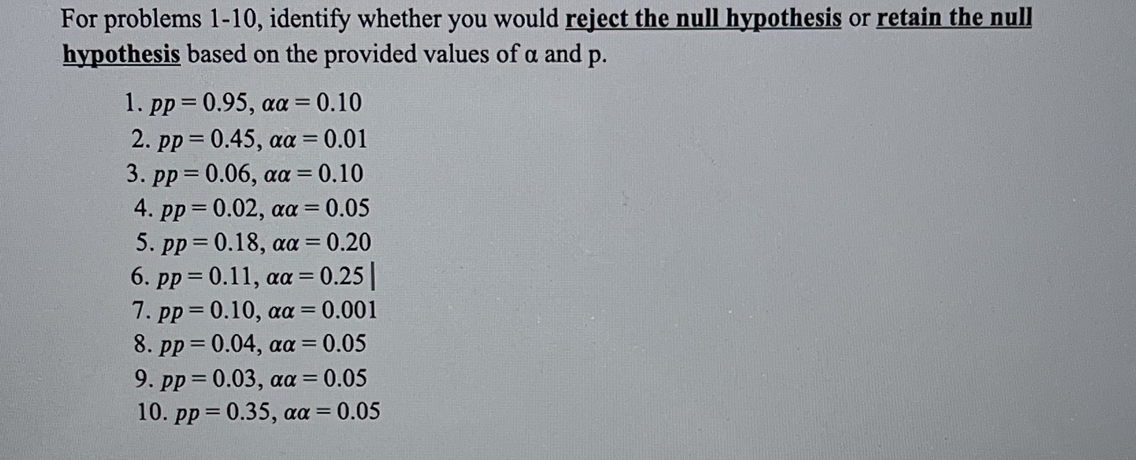or retain the null hypothesis based on the provided values of a